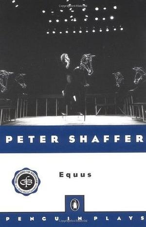 Equus by Peter Shaffer