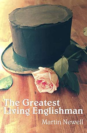 The Greatest Living Englishman by Martin Newell