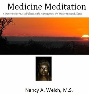 Medicine and Meditation by Florence Caplow, J. Lee Nelson, Norman Fischer, Nancy Welch, Darlene Cohen, Marsha Lineham, David Zucker, Ruth Ozeki, Paula Arai