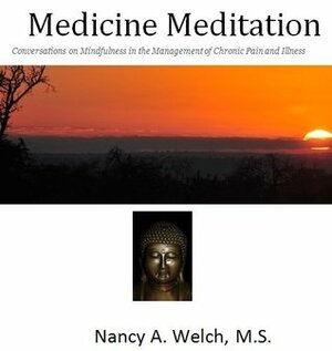 Medicine and Meditation by Darlene Cohen, David Zucker, Nancy Welch, Norman Fischer, Florence Caplow, Marsha Lineham, J. Lee Nelson, Ruth Ozeki, Paula Arai