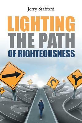 Lighting the Path of Righteousness by Jerry Stafford