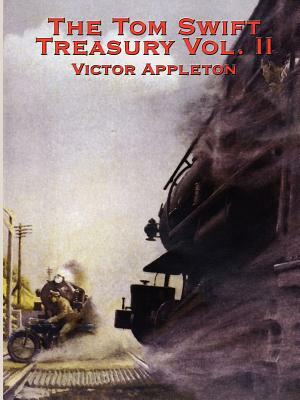 The Tom Swift Treasury Vol. II by Victor II Appleton