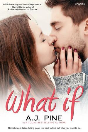 What If by A.J. Pine