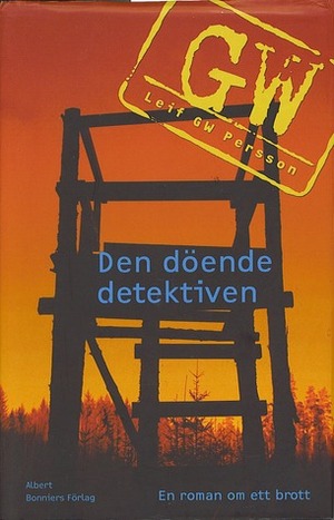 Den döende detektiven by Leif G.W. Persson