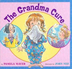 The Grandma Cure by Pamela Mayer