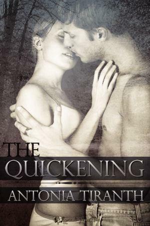 The Quickening by Antonia Tiranth