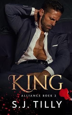 King: Een dark maffia romance by S.J. Tilly