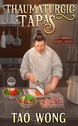 Thaumaturgic Tapas by Tao Wong