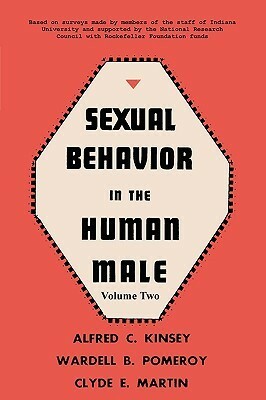 Sexual Behavior in the Human Male, Volume 2 by Wardell B. Pomeroy, Alfred C. Kinsey, Sam Sloan, Clyde Martin