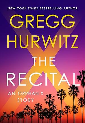 The Recital by Gregg Hurwitz