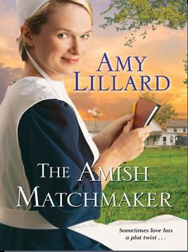 The Amish Matchmaker by Amy Lillard