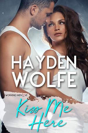 Kiss Me Here by Nancy Corrigan, Nancy Corrigan, Hayden Wolfe