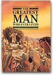 The Greatest Man Who Ever Lived by Watch Tower Bible and Tract Society of Pennsylvania 