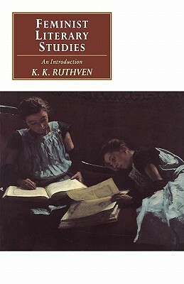 Feminist Literary Studies: An Introduction by K.K. Ruthven