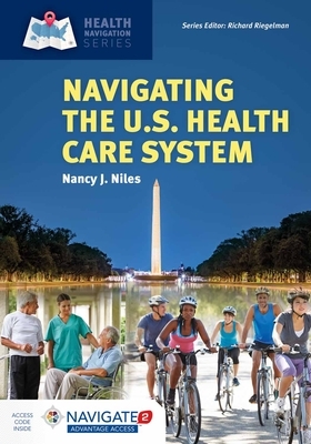 Navigating the U.S. Health Care System [With Access Code] by Nancy J. Niles