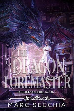 The Dragon Loremaster by Marc Secchia