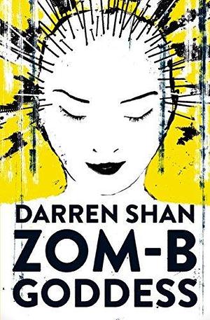 Zom B Goddess by Darren Shan