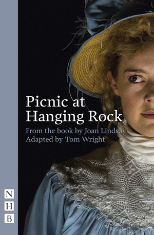 Picnic at Hanging Rock (Stage Version) by Joan Lindsay, Tom Wright