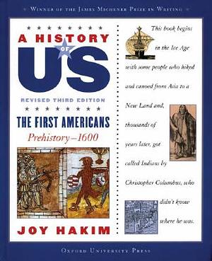 A History of Us: The First Americans: Prehistory-1600 a History of Us Book One by Joy Hakim