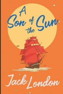 A Son of the Sun by Jack London