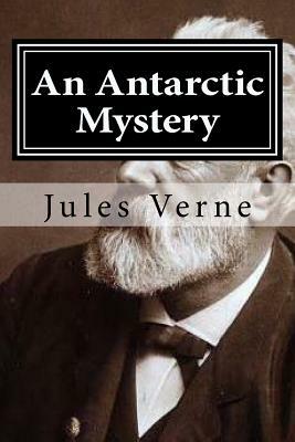 An Antarctic Mystery by Jules Verne