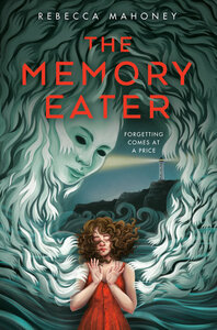 The Memory Eater by Rebecca Mahoney