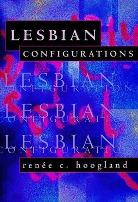 Lesbian Configurations by Renée Hoogland