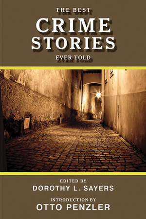 The Best Crime Stories Ever Told by Dorothy L. Sayers, Otto Penzler