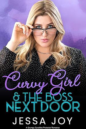 Curvy Girl and the Boss Next Door by Jessa Joy