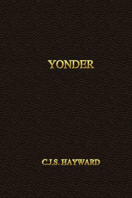 Yonder by C. J. S. Hayward