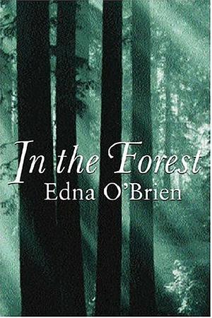 In the Forest by Edna O'Brien