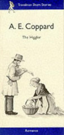 The Higgler and Other Stories by A.E. Coppard