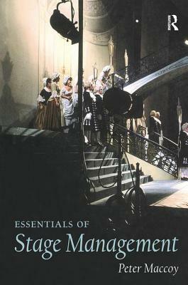Essentials of Stage Management by Peter Maccoy