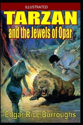 Tarzan and the Jewels of Opar Illustrated by Edgar Rice Burroughs