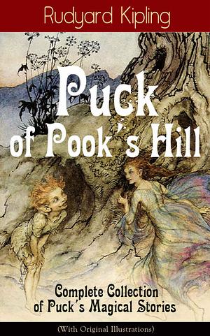 Puck of Pook's Hill – Complete Collection of Puck's Magical Stories by Rudyard Kipling
