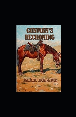 Gunman's Reckoning Illustrated by Max Brand