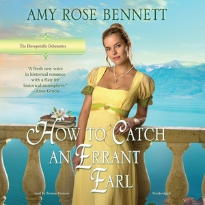 How to Catch an Errant Earl by Amy Rose Bennett