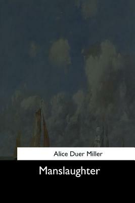 Manslaughter by Alice Duer Miller