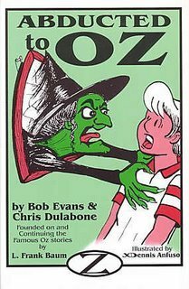 Abducted to Oz by Robert Evans, Chris Dulabone