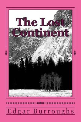 The Lost Continent by Edgar Rice Burroughs