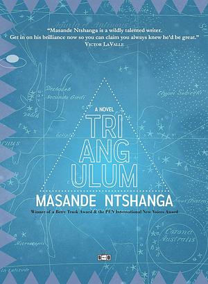 Triangulum by Masande Ntshanga