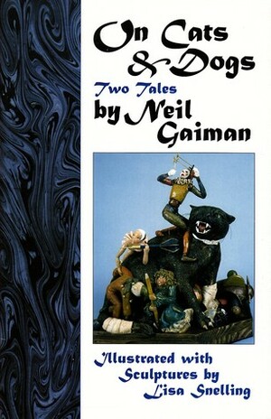 On Cats & Dogs: Two Tales by Neil Gaiman