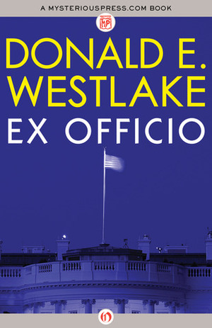 Ex Officio by Timothy J. Culver, Donald E. Westlake