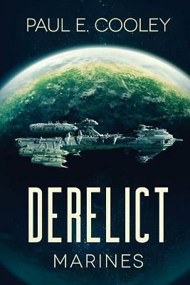Derelict: Marines by Paul E. Cooley