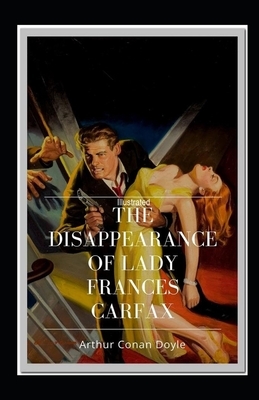 The Disappearance of Lady Frances Carfax Illustrated by Arthur Conan Doyle