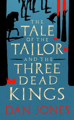 The Tale of the Tailor and the Three Dead Kings by Dan Jones