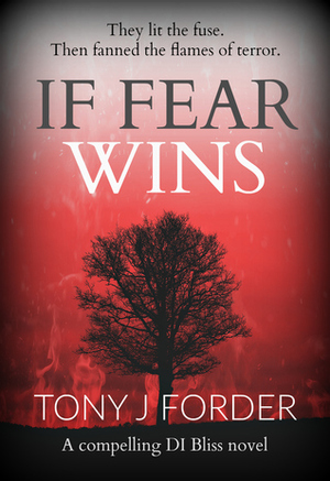 If Fear Wins by Tony J. Forder