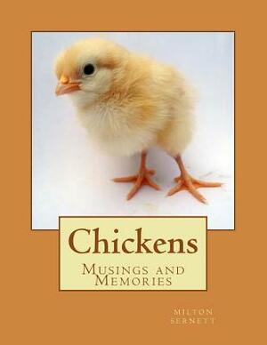 Chickens: Musings and Memories by Milton C. Sernett