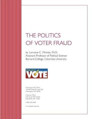 The Politics of Voter Fraud by Lorraine Minnite, Payman Sheriff