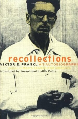 Recollections: An Autobiography by Judith Fabry, Viktor E. Frankl, Joseph Fabry